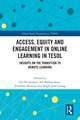 Access, Equity and Engagement in Online Learning in TESOL: Insights on the Transition to Remote Learning