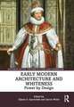 Early Modern Architecture and Whiteness: Power by Design