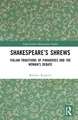 Shakespeare’s Shrews: Italian Traditions of Paradoxes and the Woman’s Debate