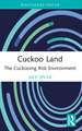 Cuckoo Land: The Cuckooing Risk Environment