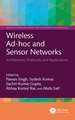 Wireless Ad-hoc and Sensor Networks: Architecture, Protocols, and Applications