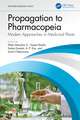 Propagation to Pharmacopeia: Modern Approaches in Medicinal Plants