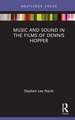 Music and Sound in the Films of Dennis Hopper