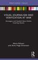 Visual Journalism and Verification at War: Norwegian and Swedish News Outlets Covering Ukraine