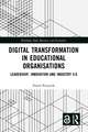 Digital Transformation in Educational Organizations: Leadership, Innovation and Industry 4.0