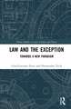Law and the Exception: Towards a New Paradigm