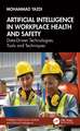 Artificial Intelligence in Workplace Health and Safety: Data-Driven Technologies, Tools and Techniques