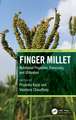 Finger Millet: Nutritional Properties, Processing, and Utilization