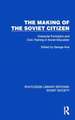 The Making of the Soviet Citizen: Character Formation and Civic Training in Soviet Education