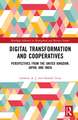 Digital Transformation and Cooperatives: Perspectives from the United Kingdom, Japan, and India