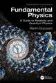 Fundamental Physics: A Guide to Relativity and Quantum Physics