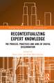 Recontextualizing Expert Knowledge: The Process, Practices and Aims of Digital Dissemination
