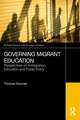 Governing Migrant Education: Perspectives on Immigration, Education and Public Policy