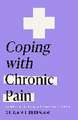 Coping with Chronic Pain (Headline Health series)