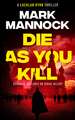 DIE AS YOU KILL