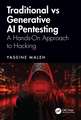 Traditional vs Generative AI Pentesting: A Hands-On Approach to Hacking