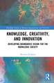 Knowledge, Creativity, and Innovation: Developing Boundaries Vision for the Knowledge Society