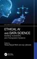 Ethical AI and Data Science: Building Trustworthy and Transparent Systems