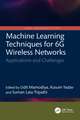 Machine Learning Techniques for 6G Wireless Networks: Applications and Challenges