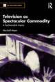 Television as Spectacular Commodity: A Psychoanalytic Inquiry