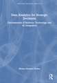 Data Analytics for Strategic Decisions: Fundamentals of Business Technology and AI Integration