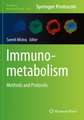 Immunometabolism: Methods and Protocols