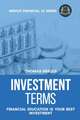 Investment Terms - Financial Education Is Your Best Investment