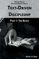 Text-Driven Discipleship, Part1: The Basics, Volume 1: Disciple's Guide