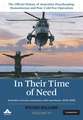 In their Time of Need: Australia's Overseas Emergency Relief Operations 1918–2006