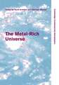 The Metal-Rich Universe