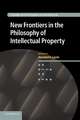 New Frontiers in the Philosophy of Intellectual Property