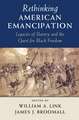 Rethinking American Emancipation: Legacies of Slavery and the Quest for Black Freedom