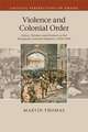 Violence and Colonial Order: Police, Workers and Protest in the European Colonial Empires, 1918–1940