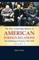 The New Cambridge History of American Foreign Relations: Volume 3, The Globalizing of America, 1913–1945