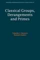 Classical Groups, Derangements and Primes