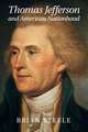 Thomas Jefferson and American Nationhood