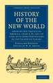 History of the New World: Shewing His Travels in America, from A.D. 1541 to 1556: with Some Particulars of the Island of Canary