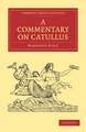 A Commentary on Catullus