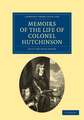 Memoirs of the Life of Colonel Hutchinson