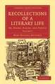 Recollections of a Literary Life: Or, Books, Places, and People