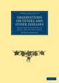 Observations on Fevers and Other Diseases: Which Occur on Voyages to Africa and the West Indies