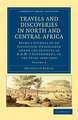 Travels and Discoveries in North and Central Africa: Being a Journal of an Expedition Undertaken under the Auspices of H.B.M.'s Government, in the Years 1849–1855