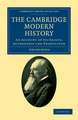 The Cambridge Modern History: An Account of its Origin, Authorship and Production