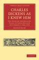 Charles Dickens as I Knew Him: The Story of the Reading Tours in Great Britain and America 1866–1870