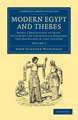 Modern Egypt and Thebes: Being a Description of Egypt, Including the Information Required for Travellers in that Country