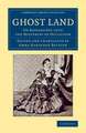 Ghost Land: Or Researches into the Mysteries of Occultism