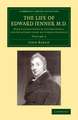 The Life of Edward Jenner M.D.: With Illustrations of his Doctrines, and Selections from his Correspondence