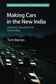 Making Cars in the New India: Industry, Precarity and Informality