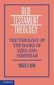 The Theology of the Books of Ezra and Nehemiah