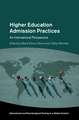 Higher Education Admissions Practices: An International Perspective